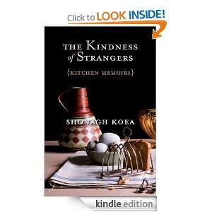 Kindness Of Strangers, The Shonagh Koea  Kindle Store