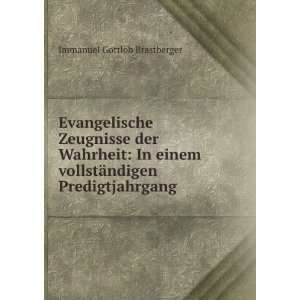   ¤ndigen Predigtjahrgang . Immanuel Gottlob Brastberger Books