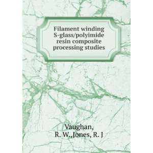   resin composite processing studies R. W.,Jones, R. J Vaughan Books