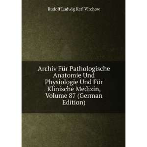   Medizin, Volume 87 (German Edition) Rudolf Ludwig Karl Virchow Books