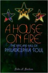 House on Fire The Rise and Fall of Philadelphia Soul, (0195149726 