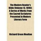 NEW The Modern Readers Bible (Volume 13, 1896); A Seri