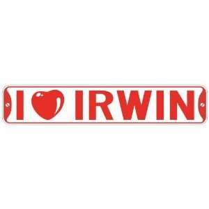   I LOVE IRWIN  STREET SIGN