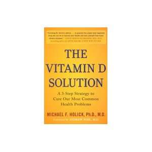  Vitamin D Solution by Michael Holick, Ph.D., M.D. Health 