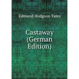  Castaway (German Edition) Edmund Hodgson Yates Books