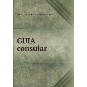  GUIA consular SecretarÃ­a de Relaciones Exteriores 