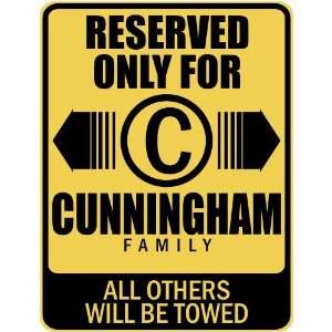   RESERVED ONLY FOR CUNNINGHAM FAMILY  PARKING SIGN