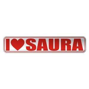   I LOVE SAURA  STREET SIGN NAME