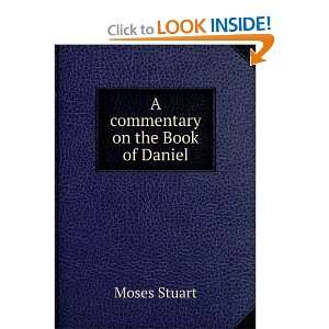  A commentary on the Book of Daniel Moses Stuart Books