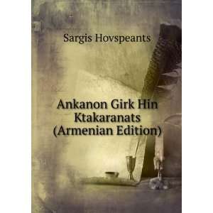   Girk Hin Ktakaranats (Armenian Edition) Sargis Hovspeants Books