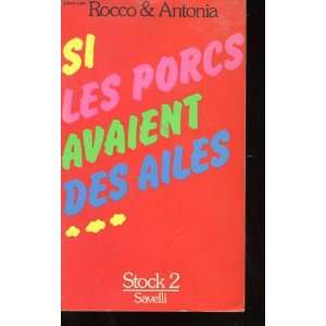  si les porcs avaient des ailes (9782234007079) Rocco 