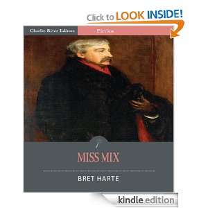 Miss Mix (Illustrated) Bret Harte, Charles River Editors  