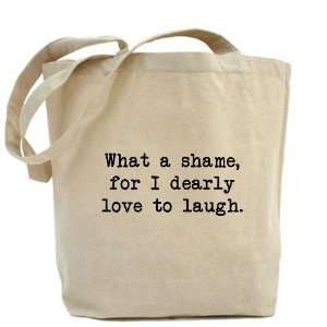  Dearly Love to Laugh Funny Tote Bag by  Beauty