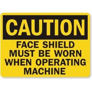   Worn When Operating Machine Aluminum Sign, 14 x 10