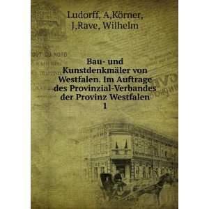   der Provinz Westfalen. 1 A,KÃ¶rner, J,Rave, Wilhelm Ludorff Books