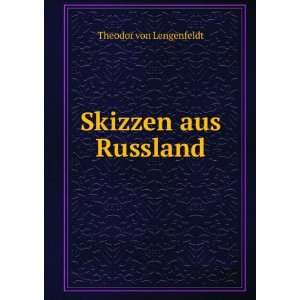  Skizzen aus Russland Theodor von Lengenfeldt Books