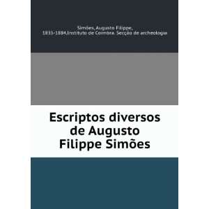  Escriptos diversos de Augusto Filippe SimÃµes Augusto 