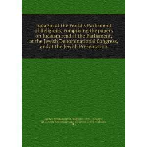 papers on Judaism read at the Parliament, at the Jewish Denominational 