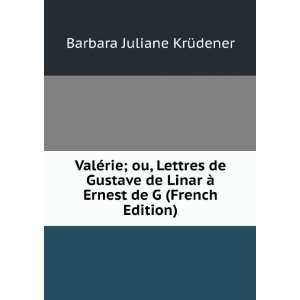   de G (French Edition) Barbara Juliane KrÃ¼dener  Books