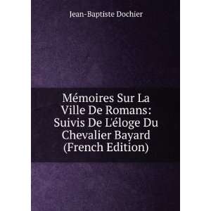   Bayard (French Edition) Jean Baptiste Dochier  Books