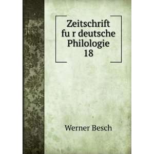    Zeitschrift fuÌ?r deutsche Philologie. 18 Werner Besch Books