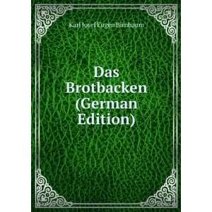  Das Brotbacken (German Edition) Karl Josef Eugen Birnbaum Books