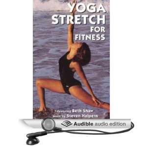    Yoga Stretch for Fitness (Audible Audio Edition) Beth Shaw Books