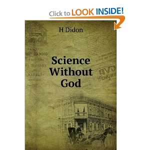  Science Without God. H Didon Books