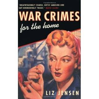 War Crimes for the Home by Liz Jensen (2003)
