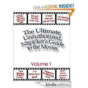 The Ultimate, Unauthorized, Nitpickers Guide to the Movies Volume 1