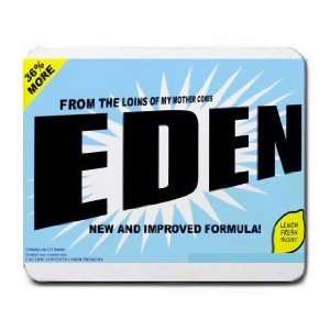  FROM THE LOINS OF MY MOTHER COMES EDEN Mousepad
