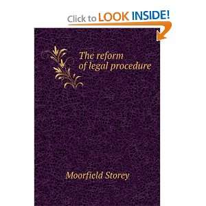  The reform of legal procedure Moorfield Storey Books