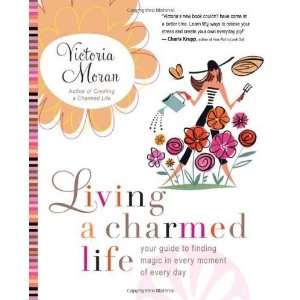  Living a Charmed Life Your Guide to Finding Magic in Every Moment 