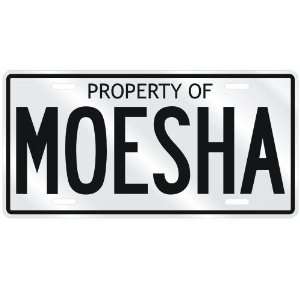  NEW  PROPERTY OF MOESHA  LICENSE PLATE SIGN NAME