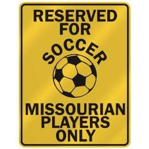  RESERVED FOR  S OCCER MISSOURIAN PLAYERS ONLY  PARKING 