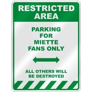   PARKING FOR MIETTE FANS ONLY  PARKING SIGN