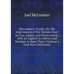  Mccombers Tracks, Or, His Impressions of the Human Foot 