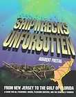 Shipwrecks Unforgotten from New Jersey to the Gulf of Florida, Norbert 