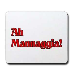  Ah Mannaggia Humor Mousepad by 