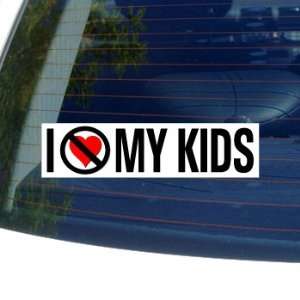 I Hate Anti MY KIDS   Window Bumper Sticker Automotive