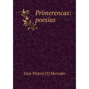    Primerencas poesÃ­as Lluis TintorÃ© [Y] Mercader Books