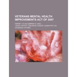  Veterans Mental Health Improvements Act of 2007 report 