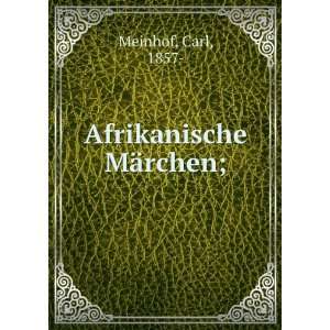  Afrikanische MÃ¤rchen; Carl, 1857  Meinhof Books