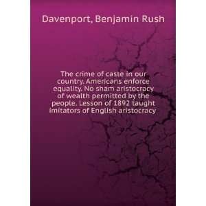   imitators of English aristocracy Benjamin Rush Davenport Books