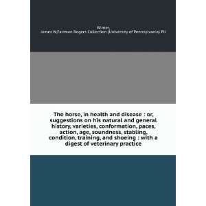  The horse, in health and disease  or, suggestions on his 