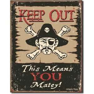 Keep Out Matey This Means You Matey Distressed Retro Vintage Tin Sign