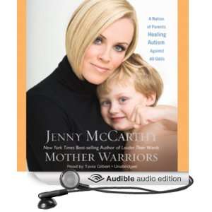 Mother Warriors A Nation of Parents Healing Autism against All Odds 