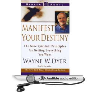  Manifest Your Destiny The Nine Spiritual Principles for 