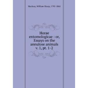   animals. v. 1, pt. 1 2 William Sharp, 1792 1865 Macleay Books