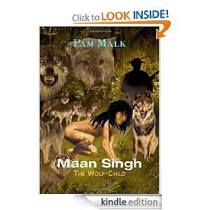  Maan Singh The Wolf Child eBook Pam Malk Kindle Store